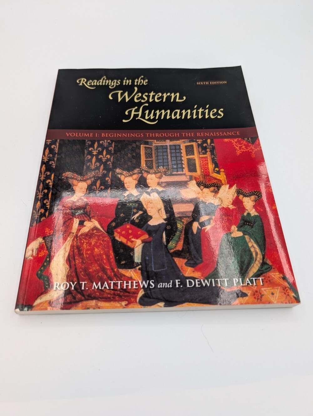 Readings in the Western Humanities by Roy T. Matthews and F. DeWitt Platt (2007,